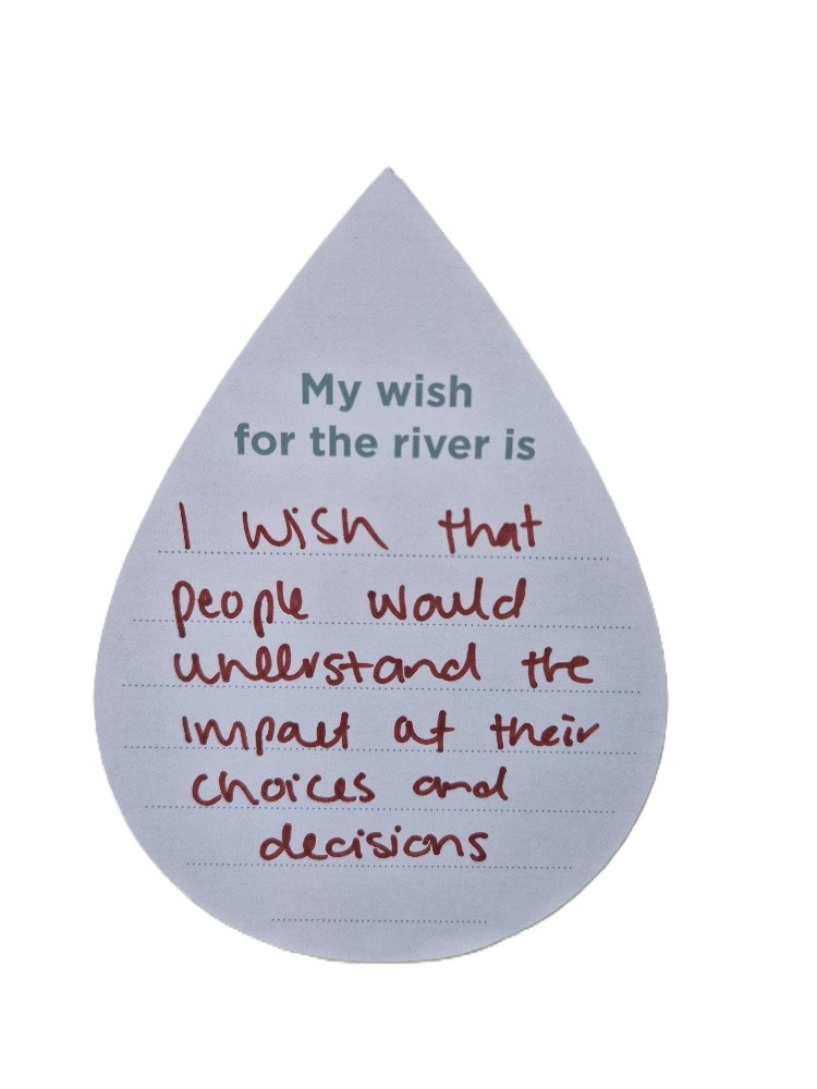 My wish for the river is I wish that people would understand the impact of their choices and decisions.
